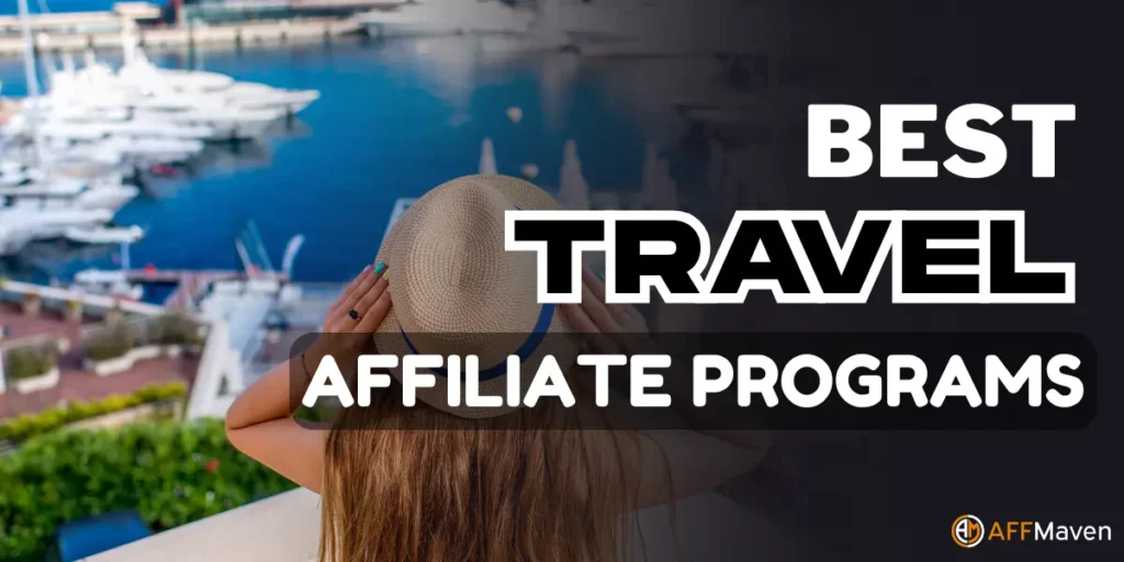 17 أفضل السفر Affiliate البرامج: صناعة بقيمة 300 مليار دولار تنتظر 🚀 2 أفضل السفر Affiliate البرامج